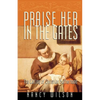 Praise Her in the Gates - Paperback