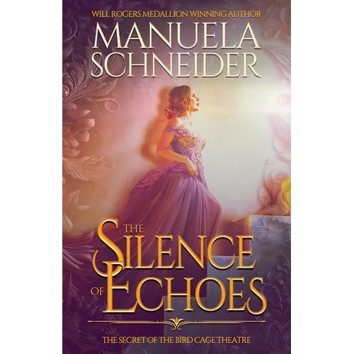 The Silence of Echoes: The Secret of the Bird Cage Theatre - Paperback