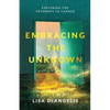 Embracing the Unknown: Exploring the Pathways to Change - Paperback