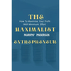 The maximalist enterpreneur: How to maximize your profit with minimum effort - Paperback