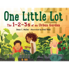 One Little Lot: The 1-2-3s of an Urban Garden - Hardcover