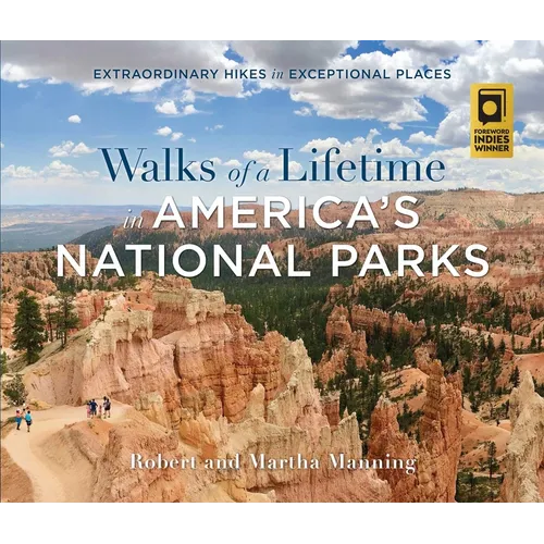 Walks of a Lifetime in America's National Parks: Extraordinary Hikes in Exceptional Places - Paperback