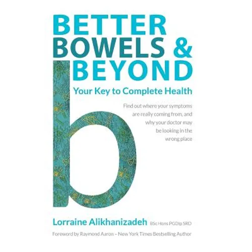 Better Bowels and Beyond: Your Key to Complete Health - Paperback