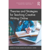 Theories and Strategies for Teaching Creative Writing Online - Paperback