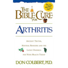 The Bible Cure for Arthritis: Ancient Truths, Natural Remedies and the Latest Findings for Your Health Today - Paperback