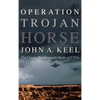 Operation Trojan Horse: The Classic Breakthrough Study of UFOs - Hardcover