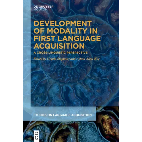 Development of Modality in First Language Acquisition: A Cross-Linguistic Perspective - Paperback