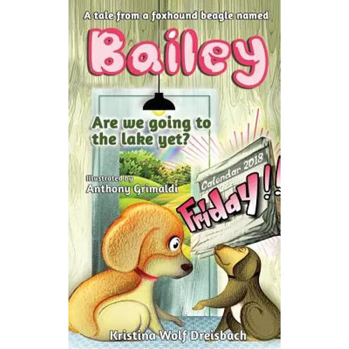 A Tale From A Fox Hound Beagle Named Bailey (Bailey the Beagle) - Hardcover