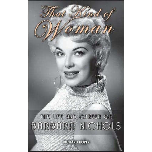 That Kind of Woman: The Life and Career of Barbara Nichols (hardback) - Hardcover