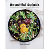 Beautiful Salads: Delicious Organic Salads and Dressings for Every Season - Paperback