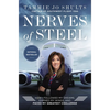 Nerves of Steel: How I Followed My Dreams, Earned My Wings, and Faced My Greatest Challenge - Paperback
