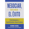 Negociar, ruta hacia el éxito: Estrategias y habilidades esenciales - Paperback