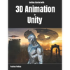 Getting Started with 3D Animation in Unity: Animate and Control your 3D Characters in Unity in less than 60 minutes. - Paperback