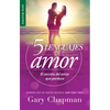 Los 5 Lenguajes del Amor (Edición Revisada) - Serie Favoritos (Edición de Bolsillo): El Secreto del Amor Que Perdura (Spanish Edition) - Mass Market Paperbound