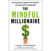 The Mindful Millionaire: Overcome Scarcity, Experience True Prosperity, and Create the Life You Really Want - Paperback