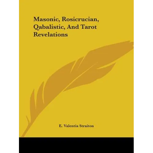 Masonic, Rosicrucian, Qabalistic, And Tarot Revelations - Paperback