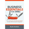 Business Essentials for SMEs: Tools to Start, Grow, and Sustain Your Business for Better Profits and Easy Tax Management - Paperback