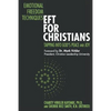 Emotional Freedom Techniques-EFT for Christians: Tapping Into God's Peace and Joy - Paperback
