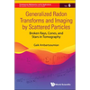 Generalized Radon Transforms & Imaging by Scatter Particles - Hardcover