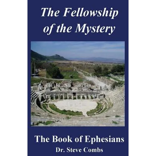 The Fellowship of the Mystery: The Book of Ephesians - Paperback