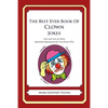The Best Ever Book of Clown Jokes: Lots and Lots of Jokes Specially Repurposed for You-Know-Who - Paperback