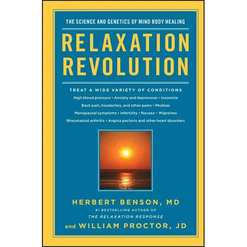 Relaxation Revolution: Enhancing Your Personal Health Through the Science and Genetics of Mind Body Healing - Paperback