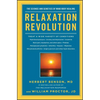 Relaxation Revolution: Enhancing Your Personal Health Through the Science and Genetics of Mind Body Healing - Paperback