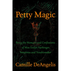 Petty Magic: Being the Memoirs and Confessions of Miss Evelyn Harbinger, Temptress and Troublemaker - Paperback