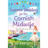A Summer Wedding For The Cornish Midwife - Paperback