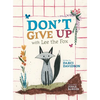 Don't Give Up with Lee the Fox - Hardcover
