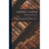 Magna Charta: Granting Of The Magna Charta By King John, On June 15, 1215, Together With Explanatory Notes To The Charter - Hardcover