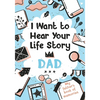 I Want to Hear Your Life Story Dad: My father's book of memories. - Paperback