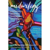 Midwifing--A Womanist Approach to Pastoral Counseling: Investigating the Fractured Self, Slavery, Violence, and the Black Woman - Paperback