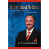 Instinct Based Medicine: How to Survive Your Illness and Your Doctor - Paperback