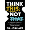 Think This, Not That: 12 Mindshifts to Breakthrough Limiting Beliefs and Become Who You Were Born to Be - Hardcover