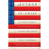 Author in Chief: The Untold Story of Our Presidents and the Books They Wrote - Paperback