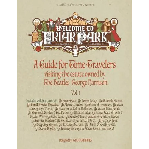 Welcome to Friar Park: A Guide for Time-Travelers visiting the estate owned by The Beatles' George Harrison - Paperback