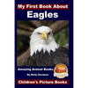 My First Book About Eagles - Amazing Animal Books - Children's Picture Books - Paperback