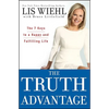 The Truth Advantage: The 7 Keys to a Happy and Fulfilling Life - Hardcover