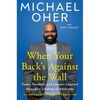 When Your Back's Against the Wall: Fame, Football, and Lessons Learned Through a Lifetime of Adversity - Hardcover