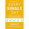 Every Single Day: Daily Habits to Create Unstoppable Success, Achieve Goals Faster, and Unleash Your Extraordinary Potential - Hardcover