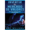 Invertir en el mercado de valores: Una guía completa para principiantes (Libro En Español/ Investing in Stock Markets Spanish Book Version) - Paperback
