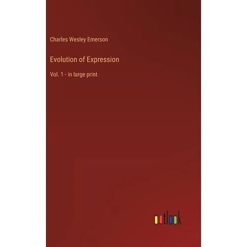 Evolution of Expression: Vol. 1 - in large print - Hardcover