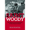 Saint Woody: The History and Fanaticism of Ohio State Football - Hardcover