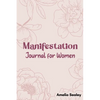 Manifestation Book for Women: Self Care Book, Manifestation Journal, Be The Master Of Your Life - Paperback
