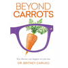 Beyond Carrots: Eye disease can happen to you too - Hardcover