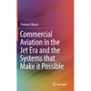 Commercial Aviation in the Jet Era and the Systems That Make It Possible - Hardcover