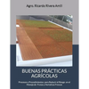 Buenas Prácticas Agrícolas: Procesos y Procedimientos en Cumplimiento con Leyes, Reglamentos y Procedimientos para el Manejo de Productos Frescos - Paperback
