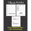 Calligraphy workbook, Practice Alphabet & Morse Code Via Handwriting: Calligraphy & Hand Lettering workbook for beginners, to Practice and learn alpha - Paperback