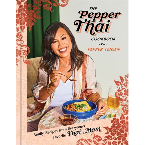 The Pepper Thai Cookbook: Family Recipes from Everyone's Favorite Thai Mom - Hardcover